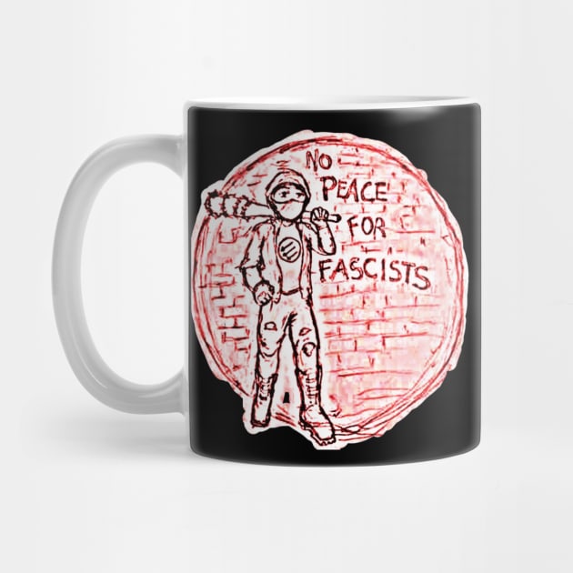 No Peace For Fascists - Front by WarriorGoddessForTheResistance